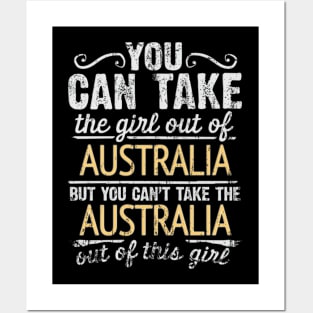 You Can Take The Girl Out Of Australia But You Cant Take The Australia Out Of The Girl Design - Gift for Australian With Australia Roots Posters and Art